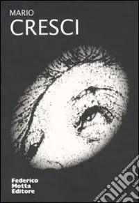 Mario Cresci. Ediz. illustrata Spedito Oggi