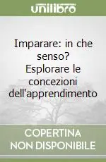 Imparare in che senso? Esplorare le concezioni dell‘apprendimento Prezzo Conveniente