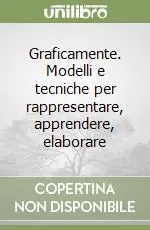 Scelto Dai Clienti Graficamente. Modelli e tecniche per rappresentare, apprendere, elaborare