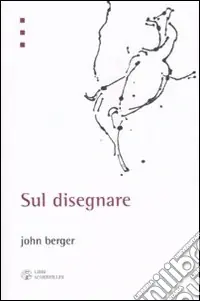 Sul disegnare. Ediz. illustrata Nuova Collezione