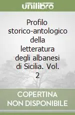 Profilo storico-antologico della letteratura degli albanesi di Sicilia. Vol. 2 Offerta Speciale