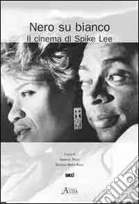 Nero su bianco. Il cinema di Spike Lee Prezzo Scontato