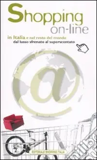 Super Prezzo Shopping on-line in Italia e il resto del mondo dal lusso sfrenato al superscontato