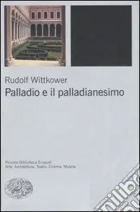 Non Perdere Palladio e il palladianesimo. Ediz. illustrata