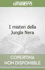 Prezzo Ridotto I misteri della Jungla Nera