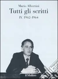 Tutti gli scritti. Vol. 4 1962-1964 Promo Stagionale