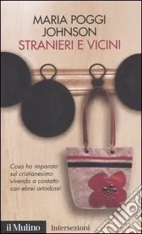 Stranieri e vicini. Cosa ho imparato sul cristianesimo vivendo a contatto con ebrei ortodossi Offerta Del Giorno