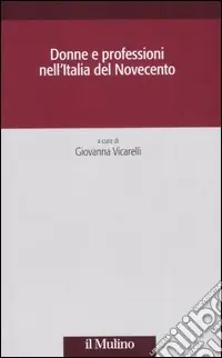 Offerta Lampo Donne e professioni nell‘Italia del Novecento