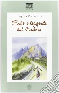 Fiabe e leggende del Cadore Esclusivo