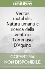 Veritas mutabilis. Natura umana e ricerca della verità in Tommaso D‘Aquino Promo Stagionale