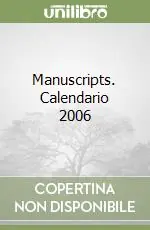 Manuscripts. Calendario 2006 Ultimissimo Modello