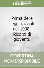 Acquista Ora Prima delle leggi razziali del 1938. Ricordi di gioventù