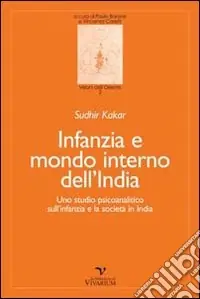 Miglior Prezzo Infanzia e mondo interno dell‘India. Uno studio psicoanalitico sull‘infanzia e la società in India