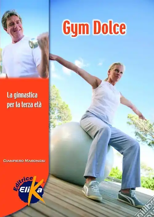 Gym dolce. La ginnastica per la terza età Consegna Rapida