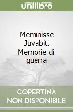 Professionale Meminisse Juvabit. Memorie di guerra