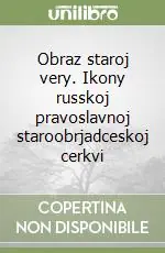 Obraz staroj very. Ikony russkoj pravoslavnoj staroobrjadceskoj cerkvi Reso Gratuito