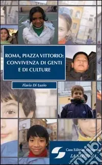 Sconto Roma, Piazza Vittorio convivenza di genti e culture