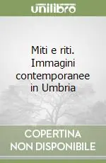 Acquista Ora Miti e riti. Immagini contemporanee in Umbria