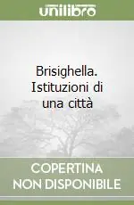 Brisighella. Istituzioni di una città Scelto Dai Clienti