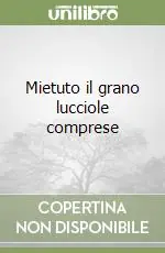 Mietuto il grano lucciole comprese Prezzo Conveniente