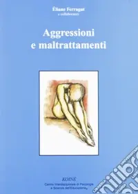 Quantità Limitata Aggressioni e maltrattamenti