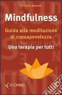 Offerta Lampo Mindfulness. Guida alla meditazione di consapevolezza. Una terapia per tutti