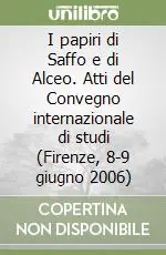 Pagamento Sicuro I papiri di Saffo e di Alceo. Atti del Convegno internazionale di studi (Firenze, 8-9 giugno 2006)