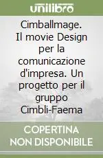Vendita Finale Cimballmage. Il movie Design per la comunicazione d‘impresa. Un progetto per il gruppo Cimbli-Faema