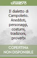 Il dialetto di Campolieto. Aneddoti, personaggi, costumi, tradizioni, proverbi Miglior Prezzo