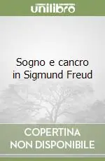 Reso Gratuito Sogno e cancro in Sigmund Freud