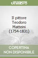 Prezzo Basso Il pittore Teodoro Matteini (1754-1831)
