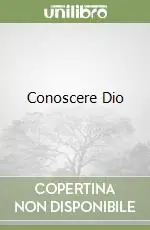 Conoscere Dio Ultima Occasione