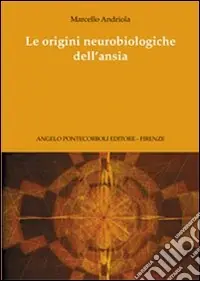 Offerta Del Giorno Le origini neurobiologiche dell‘ansia