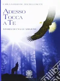 Adesso tocca a te. Storia di una guarigione Must-Have