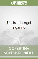 Offerta Uscire da ogni inganno