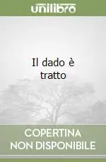 Il dado è tratto Ultimissimo Modello