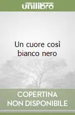 Un cuore così bianco nero Offerta Lampo