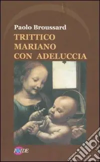 Trittico mariano con Adeluccia Bestseller