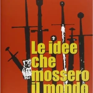 Occasione Imperdibile Le idee che mossero il mondo