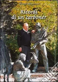 Economico Ricordi di un carbonèr. Da Bondone a Bissina. Memorie autobiografiche