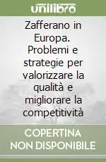 Offerta Speciale Zafferano in Europa. Problemi e strategie per valorizzare la qualità e migliorare la competitività