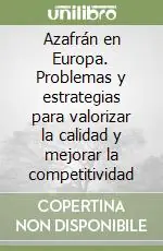 Promozione Esclusiva Azafrán en Europa. Problemas y estrategias para valorizar la calidad y mejorar la competitividad