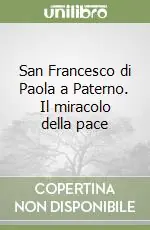 Direttamente Dal Produttore San Francesco di Paola a Paterno. Il miracolo della pace