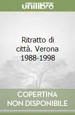 Affare Ritratto di città. Verona 1988-1998