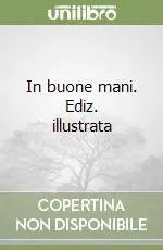 Spedizione Espresso In buone mani. Ediz. illustrata