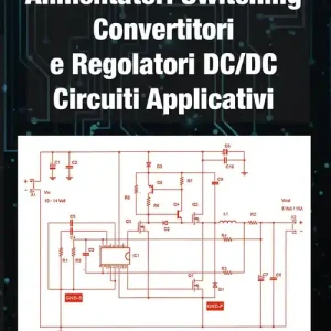 Offerta Lampo Alimentatori switching, convertitori e regolatori DC/DC. Circuiti applicativi