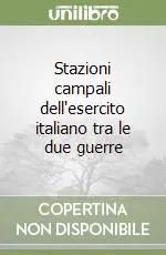 Occasione Imperdibile Stazioni campali dell‘esercito italiano tra le due guerre