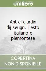 A Buon Prezzo Ant ël giardin dij seugn. Testo italiano e piemontese