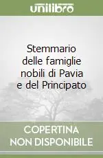 Ordina Subito Stemmario delle famiglie nobili di Pavia e del Principato