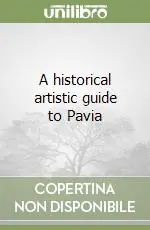 Vendita Finale A historical artistic guide to Pavia